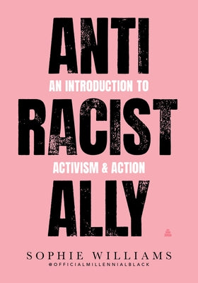 Anti-Racist Ally: An Introduction to Activism and Action Paperback Amistad Press
