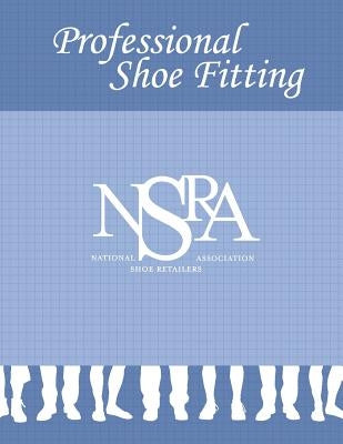 Professional Shoe Fitting Paperback Createspace Independent Publishing Platform