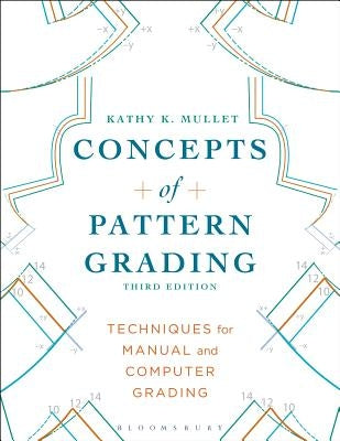 Concepts of Pattern Grading: Techniques for Manual and Computer Grading Paperback Fairchild Books