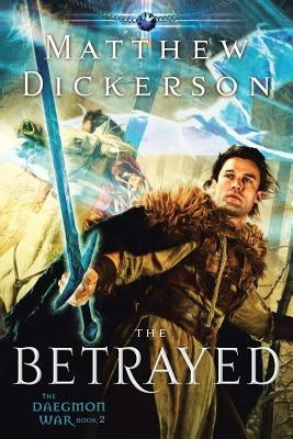 The Betrayed: The Daegmon War: Book 2 Paperback Archway Publishing