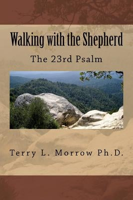 Walking with the Shepherd: The 23rd Psalm Paperback Createspace Independent Publishing Platform