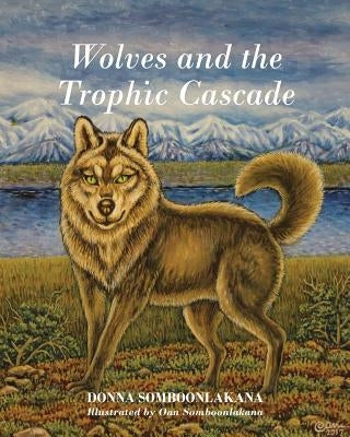 Wolves and the Trophic Cascade Paperback Outskirts Press