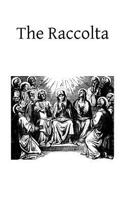 The Raccolta: Or Collection of Indulgenced Prayers & Good Works Paperback Createspace Independent Publishing Platform