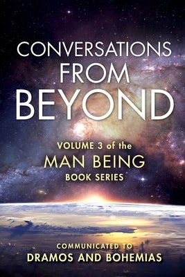 Man Being Volume 3: Conversations from Beyond Dramos & Bohemias