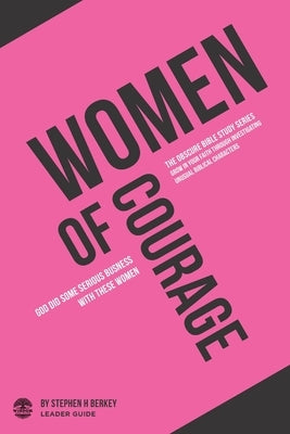 Women of Courage: God did some serious business with these women - Leader Guide Paperback Get Wisdom Publishing