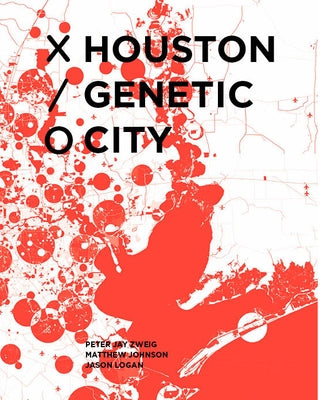 Houston Genetic City by Zweig, Peter