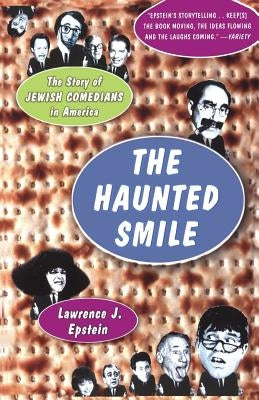 The Haunted Smile: The Story Of Jewish Comedians In America Paperback PublicAffairs