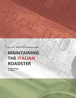 Maintaining the Italian Roadster: The 1966 - 1985 FIAT and Pininfarina 124 Spider (Black and White Version) Paperback Independently Published