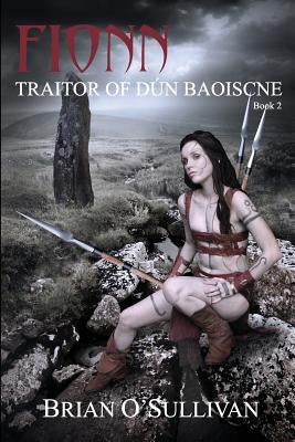Fionn: Traitor of Dun Baoiscne Paperback Irish Imbas Books