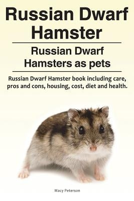 Russian Dwarf Hamster. Russian Dwarf Hamsters as pets.. Russian Dwarf Hamster book including care, pros and cons, housing, cost, diet and health. Paperback Zoodoo Publishing Russian Dwarf Hamster