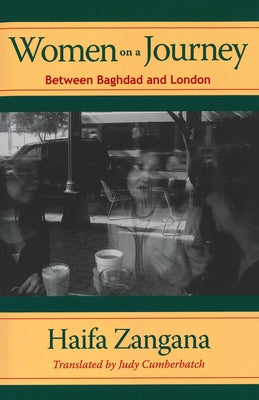 Women on a Journey: Between Baghdad and London Paperback University of Texas Press