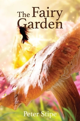 The Fairy Garden by Stipe, Peter