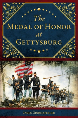 The Medal of Honor at Gettysburg Paperback History Press
