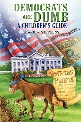 Democrats Are Dumb: A Children's Guide Paperback Outskirts Press
