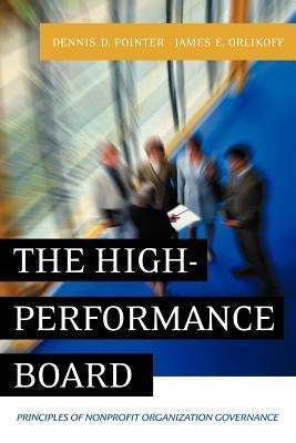 The High-Performance Board: Principles of Nonprofit Organization Governance Paperback Jossey-Bass