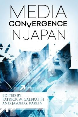 Media Convergence in Japan Paperback Kinema Club