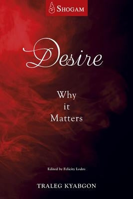 Desire: Why It Matters Paperback Shogam Publications