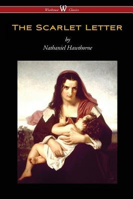 The Scarlet Letter (Wisehouse Classics Edition) Paperback Wisehouse Classics