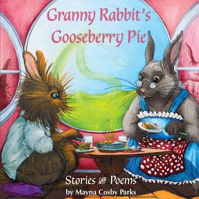 Granny Rabbit's Gooseberry Pie: Stories and Poems Paperback Courier Publishing