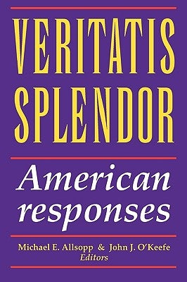 Veritatis Splendor: American Responses Paperback Sheed & Ward