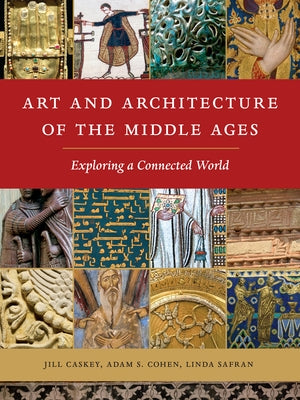 Paperback book titled "Art and Architecture of the Middle Ages: Exploring a Connected World" by Cornell University Press.