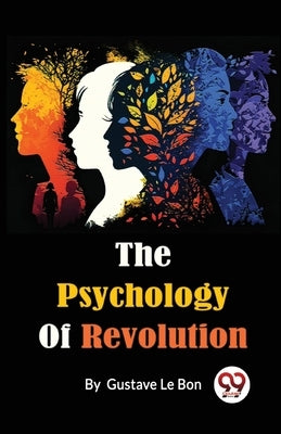 The Psychology Of Revolution Paperback Double 9 Booksllp