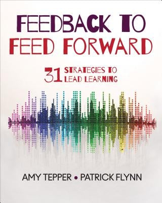 Paperback of Feedback to Feed Forward: 31 Strategies to Lead Learning book by Corwin Publishers, showing the cover with title and design.