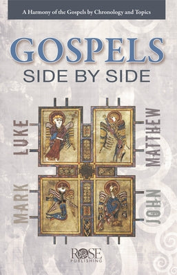 Paperback "Gospels Side by Side" by Rose Publishing, featuring a harmonious layout of the Gospels arranged by chronology and topics.