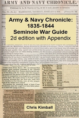 Army & Navy Chronicle: Seminole War Guide, 2d edition with Appendix Paperback Christopher D. Kimball