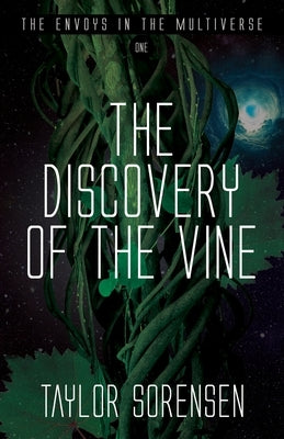The Discovery of the Vine: Volume 1 in The Envoys in the Multiverse Series Paperback Watchman Publishing LLC