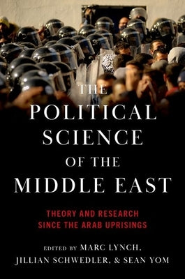 The Political Science of the Middle East: Theory and Research Since the Arab Uprisings Paperback Oxford University Press, USA