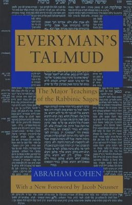 Everyman's Talmud: The Major Teachings of the Rabbinic Sages Schocken Books Inc