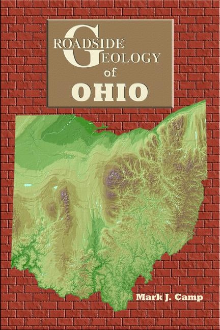 Roadside Geology of Ohio Paperback Mountain Press Publishing Company