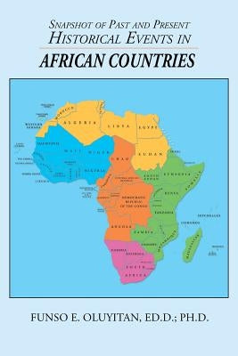 Snapshot of Past and Present Historical Events in African Countries Paperback Authorhouse