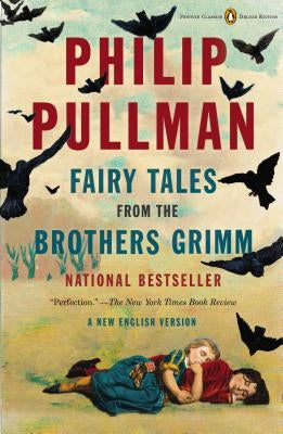 Fairy Tales from the Brothers Grimm: A New English Version (Penguin Classics Deluxe Edition) Paperback Penguin Group
