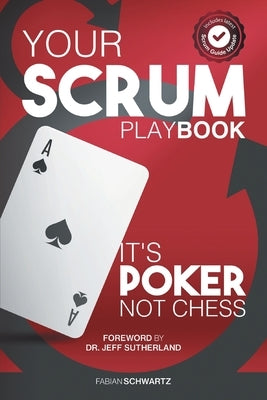 Your Scrum Playbook: It´s Poker, Not Chess Paperback Scrum Network