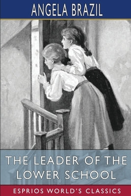 The Leader of the Lower School (Esprios Classics): Illustrated by John Campbell Paperback Blurb