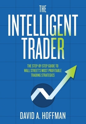 The Intelligent Trader Paperback Andrew Publishing LLC