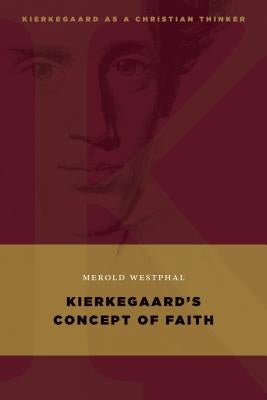 Kierkegaard's Concept of Faith Paperback William B. Eerdmans Publishing Company