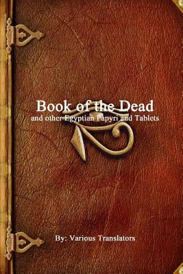 Book of the Dead and other Egyptian Papyri and Tablets Paperback Devoted Publishing