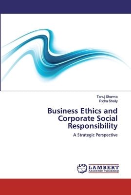 Business Ethics and Corporate Social Responsibility Paperback LAP Lambert Academic Publishing