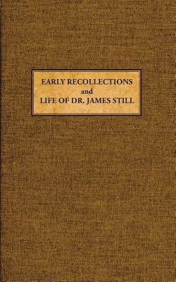 Early Recollections and Life of James Still Paperback South Jersey Culture & History Center