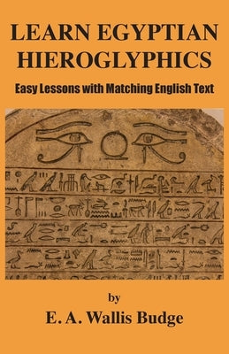 Learn Egyptian Hieroglyphics: Easy Lessons with Matching English Text Paperback Book Tree