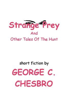 Strange Prey and Other Tales Of The Hunt Paperback Apache Beach Publications