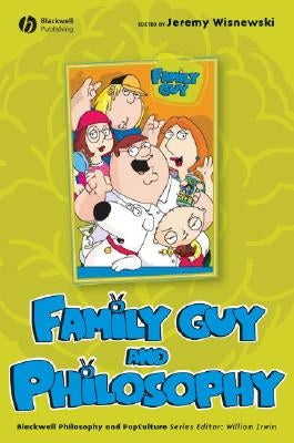 Family Guy and Philosophy Paperback Wiley-Blackwell