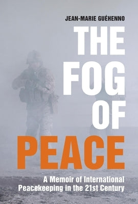 The Fog of Peace: A Memoir of International Peacekeeping in the 21st Century Paperback Brookings Institution Press