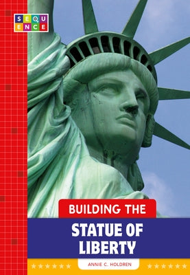 Building the Statue of Liberty Paperback Amicus Learning