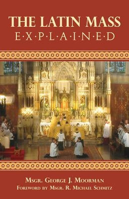 Cover image of "The Latin Mass Explained" book by T A N Books & Publishers, featuring the book's title and a scholarly design.