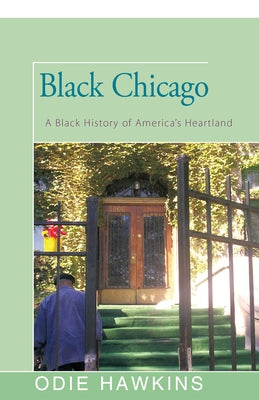 Black Chicago: A Black History of America's Heartland Paperback Open Road Integrated Media LLC