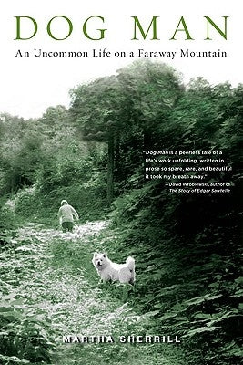 Dog Man: An Uncommon Life on a Faraway Mountain Paperback Penguin Books